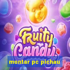 montar pc pichau